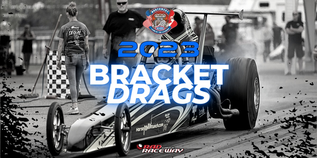 2023 NHRA BRACKET DRAGS RAD Torque Raceway