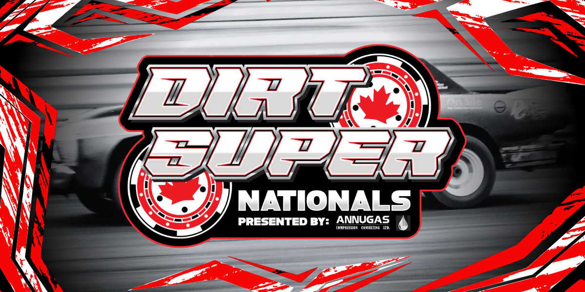 Dirt Super Nationals event logo presented by Annugas Compression Consulting Ltd., featuring poker chips with Canadian maple leaves over a blurred black-and-white photo of a race car speeding on a track.
